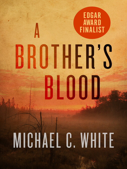 Title details for A Brother's Blood by Michael C. White - Available